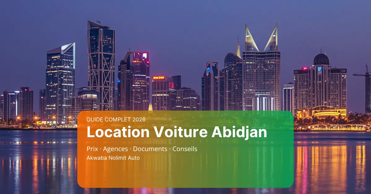 Location Voiture Abidjan - Guide Complet 2026